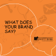 what-does-your-brand-say